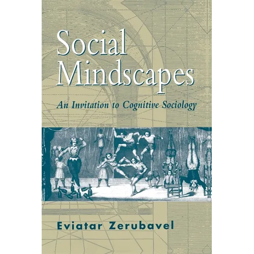 Social Mindscapes: An Invitation to Cognitive Sociology - Paperback