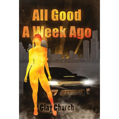All Good A Week Ago: In My Lifetime Series - Hardcover