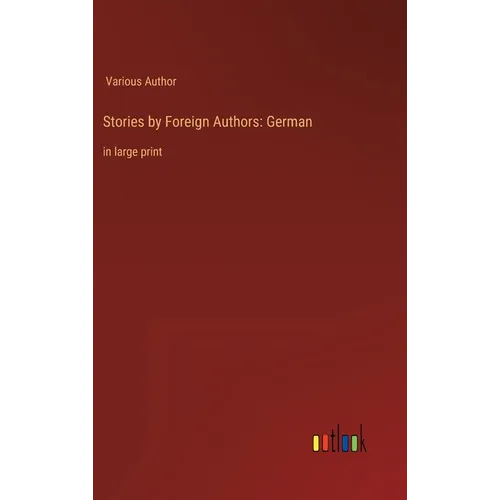 Stories by Foreign Authors: German: in large print - Hardcover