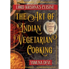 Lord Krishna's Cuisine: The Art of Indian Vegetarian Cooking - Paperback