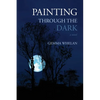 Painting Through the Dark - Paperback