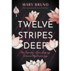 Twelve Stripes Deep: How Infertility & Other Suffering Delivered My Greatest Joys - Paperback