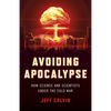 Avoiding Apocalypse: How Science and Scientists Ended the Cold War - Paperback