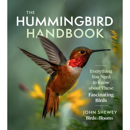 The Hummingbird Handbook: Everything You Need to Know about These Fascinating Birds - Paperback