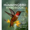 The Hummingbird Handbook: Everything You Need to Know about These Fascinating Birds - Paperback