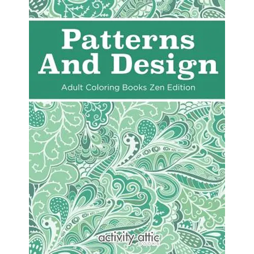 Patterns And Design Adult Coloring Books Zen Edition - Paperback