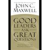Good Leaders Ask Great Questions: Your Foundation for Successful Leadership - Hardcover