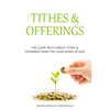 Tithes & Offerings: The Clear Truth About Tithes & Offerings From The Clear Word of GOD - Paperback