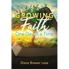 Growing Faith One Day at a Time: 31-Day Faith Building Journey - Paperback