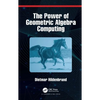 The Power of Geometric Algebra Computing: For Engineering and Quantum Computing - Hardcover