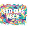 Anti-Bias ABC's - Hardcover