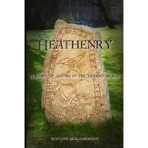 Heathenry: A Study of Asatru in the Modern World - Paperback