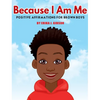 Because I Am Me: Positive Affirmations for Brown Boys - Hardcover