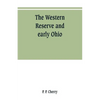 The Western Reserve and early Ohio - Paperback