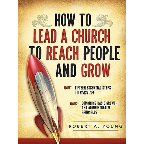 How to Lead a Church to Reach People and Grow - Paperback