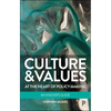 Culture and Values at the Heart of Policy Making: An Insider's Guide - Paperback