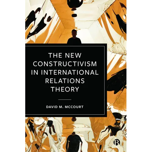 The New Constructivism in International Relations Theory - Paperback