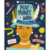 Mae Makes a Way: The True Story of Mae Reeves, Hat & History Maker - Hardcover