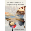 The Poetic Vibrations of a Matured Butterfly - Paperback