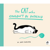 The Cat Who Couldn't Be Bothered - Hardcover