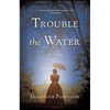 Trouble the Water - Paperback
