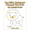 Fun With Alphabets Connect The Dots: Abc Activity Books - Paperback
