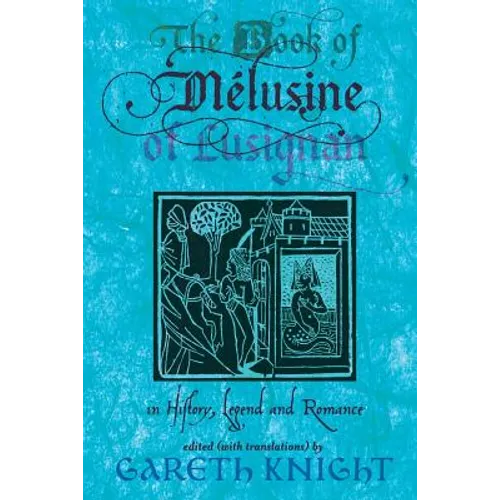 The Book of Melusine of Lusignan: In History, Legend and Romance - Paperback