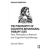 The Philosophy of Cognitive-Behavioural Therapy (Cbt): Stoic Philosophy as Rational and Cognitive Psychotherapy - Paperback