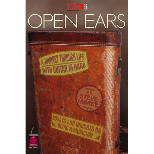Guitar One Presents Open Ears: A Journey Through Life with Guitar in Hand - Paperback