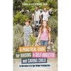 A Practical Guide for Raising a Self-Directed and Caring Child: An Alternative to the Tiger Mother Parenting Style - Paperback
