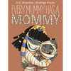 Every Mummy Has a Mommy - Paperback