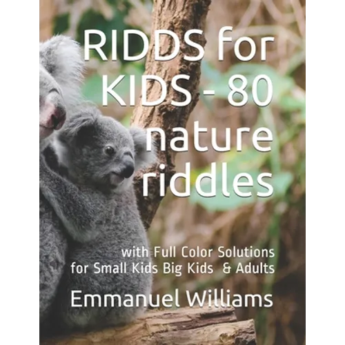 RIDDS for KIDS - 80 Nature Riddles: With Full Color Solutions - Fun for All - Paperback