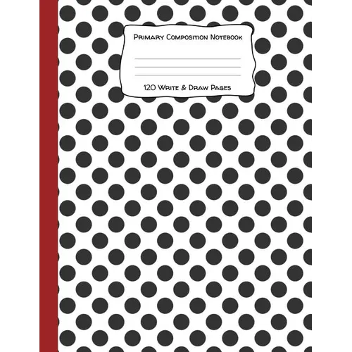 Primary Composition Notebook 120 Write & Draw Pages: for Elementary School Kids and Dalmatian Lovers - Paperback