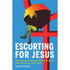 Escorting for Jesus: Why Religious Fundamentalists Need to Crawl Back to Their Caves - Paperback