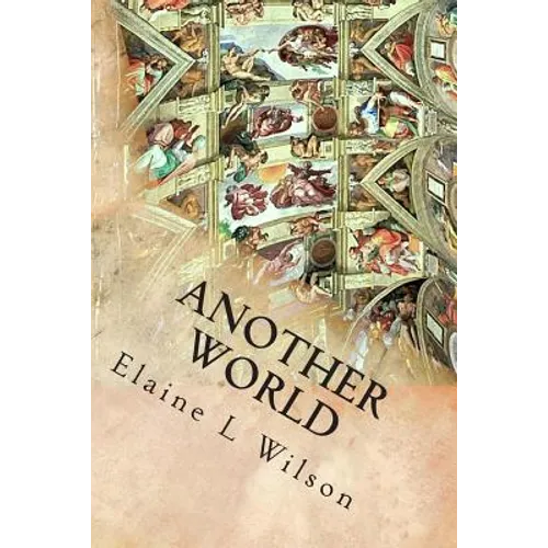 Another World: The Sistine Chapel Ceiling and Michelangelo Buonarroti - Paperback