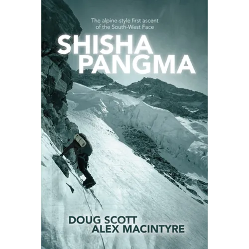 Shishapangma: The alpine-style first ascent of the south-west face - Paperback