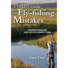 A Guide's Guide to Fly-Fishing Mistakes: Common Problems and How to Correct Them - Paperback