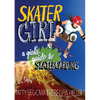 Skater Girl: A Girl's Guide to Skateboarding - Paperback