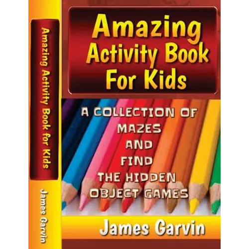 Amazing Activity Book For Kids: Kids Activity book of Mazes and Find The Objects - Paperback