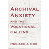 Archival Anxiety and the Vocational Calling - Paperback