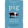 Pig: Tales from an Organic Farm - Paperback