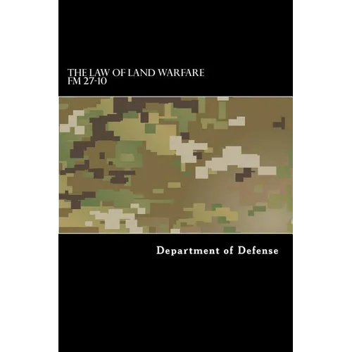 The Law of Land Warfare: FM 27-10 - Paperback