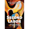 Second Labor: Mothers Share POST-Birth Stories - Paperback