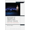 Ecologies of Precarity in Twenty-First Century Theatre: Politics, Affect, Responsibility - Paperback
