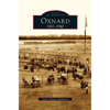 Oxnard: 1867-1940 - Hardcover