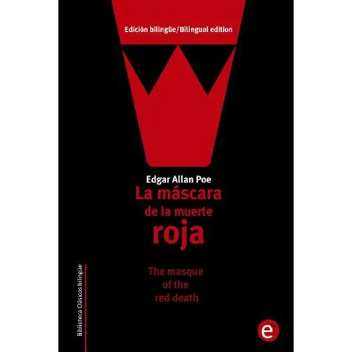 La máscara de la muerte roja/The masque of the red death: Edición bilingüe/Bilingual edition - Paperback