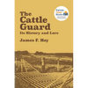 The Cattle Guard: Its History and Lore - Paperback