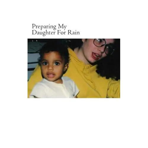 Preparing My Daughter For Rain: : notes on how to heal and survive. - Paperback
