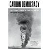 Carbon Democracy: Political Power in the Age of Oil - Paperback