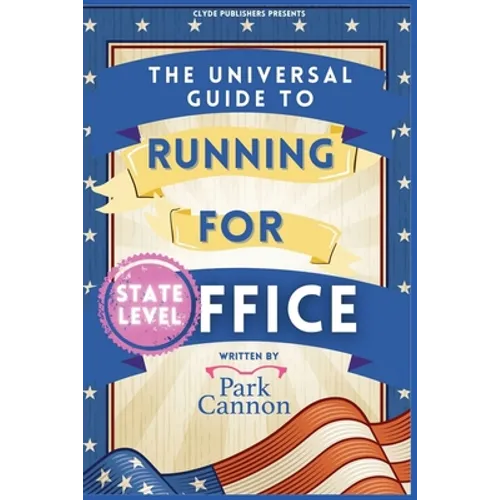 The Universal Guide to Running for Office - Paperback